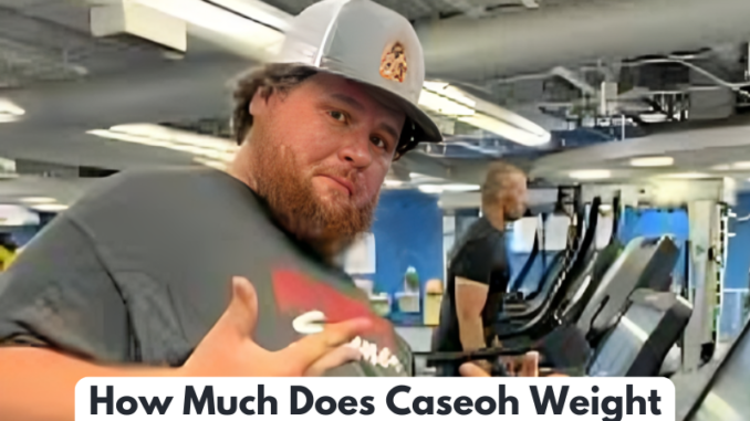 How Much Does Caseoh Weight