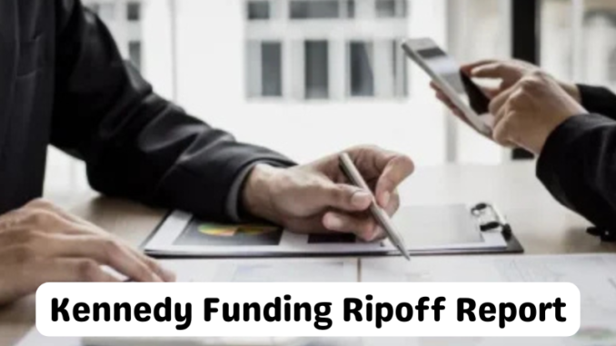 Kennedy Funding Ripoff Report