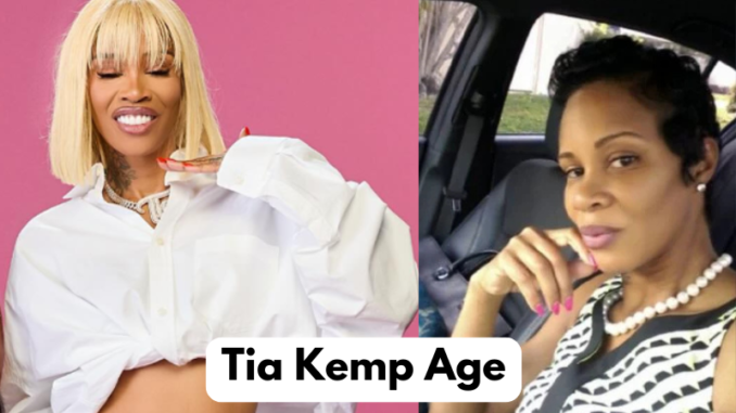 Tia Kemp Age