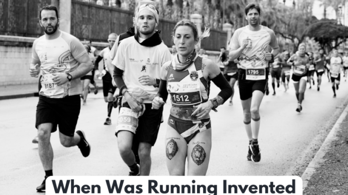 When Was Running Invented