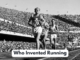 Who Invented Running